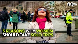 5 Reasons Every Woman Should Travel Solo At Least Once | Curly Tales