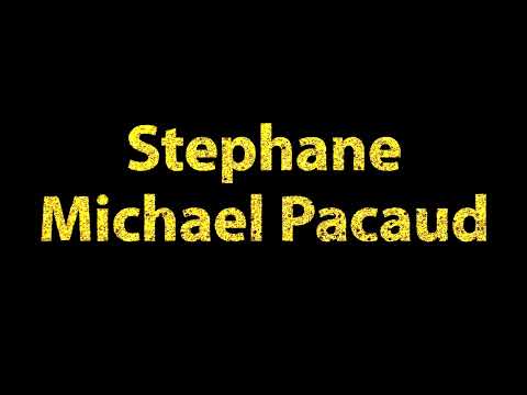 How To Pronounce Stephane Michael Pacaud