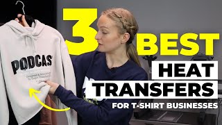 Best 3 Heat Transfers for your T-Shirt Business