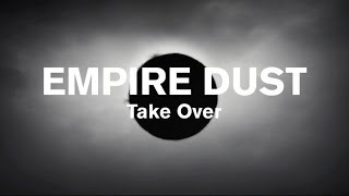 Empire Dust - Take Over