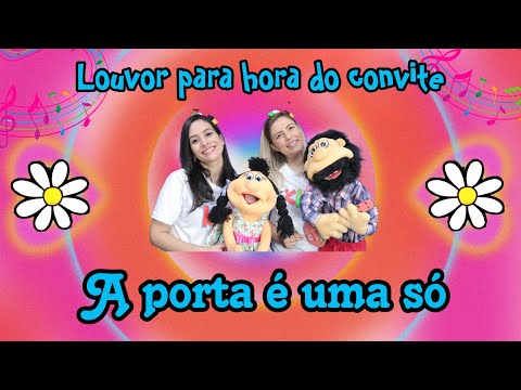 A PORTA É UMA SÓ - Louvor para o momento do CONVITE