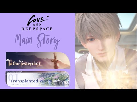 Xavier: To Our Yesterday | Chapter 1: Transplanted World | Main Story Branch | Love and Deepspace