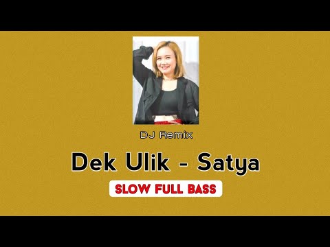 DJ Satya - Dek Ulik Slow Full Bass | Lagu Bali Populer
