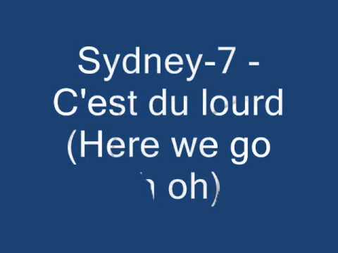 Sydney-7 - C'est du lourd (Here we go oh oh)