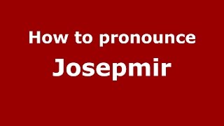 How to pronounce Josepmir