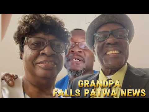 Breaking Grandpa Falls Patwa News P N P MAN  pass away