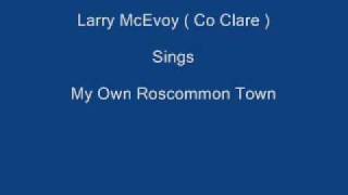 My Own Roscommon Town ----- Larry McEvoy
