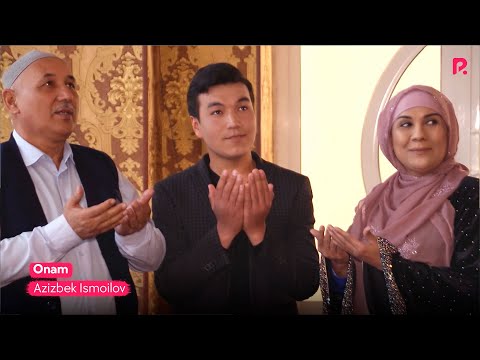 Azizbek Ismoilov - Onam | Азизбек Исмоилов - Онам