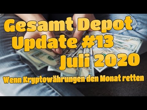 Gesamt Depot Update Nr. 13 - Juli 2020 // Finanzielle Freiheit