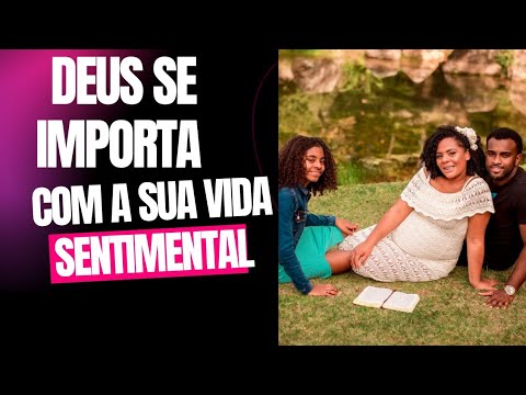 Testemunho vida sentimental. Deus fez algo incrível nessa área da minha vida