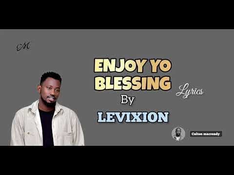 Enjoy Your Blessings - ( lyrics video) by Levixion