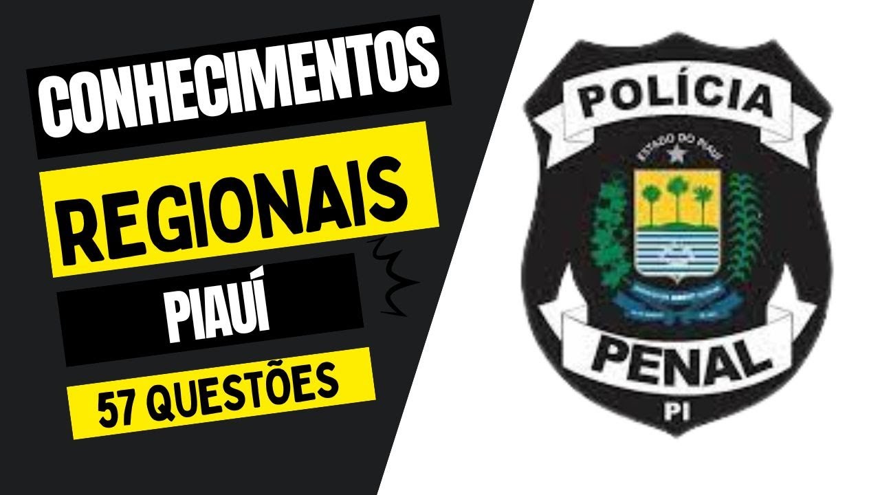 CONHECIMENTOS REGIONAIS DO ESTADO DO PIAUÍ/PROF.MUNIZ