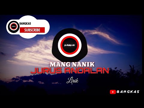 MANG NANIK - JURUS ANDALAN | LIRIK | HD AUDIO