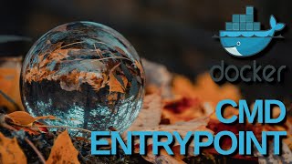 Docker - ENTRYPOINT and CMD