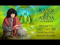 Kabir By Abida Parveen Jukebox Abida Parveen Gulzar Kabir Ke Dohe Kabir Special Songs 2024