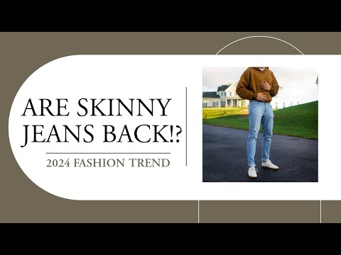Are Skinny Jeans Back!? - 2024 Fashion Trend