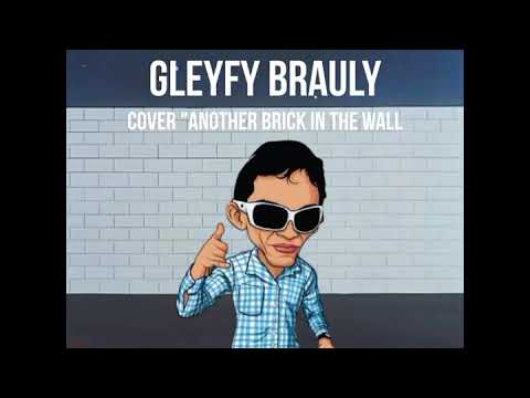 Gleyfy Brauly - cover "Another brick in the wall" - Pink Floyd