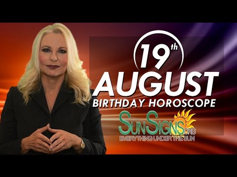 August 19th Zodiac Horoscope Birthday Personality - Leo - Part 1