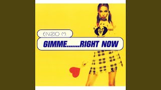 Gimme…….Right Now (Radio Edit)