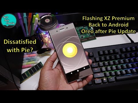 Flashed my Xperia XZ Premium back to Oreo and I'm happy (how to downgrade back to Oreo)