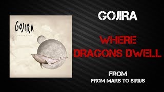 Gojira - Where Dragons Dwell [Lyrics Video]