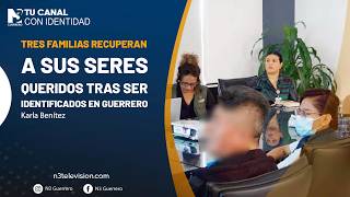Tres familias recuperan a sus seres queridos tras ser identificados en Guerrero