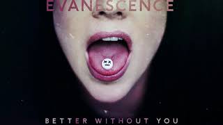 Evanescence - Better Without You (Official Audio)