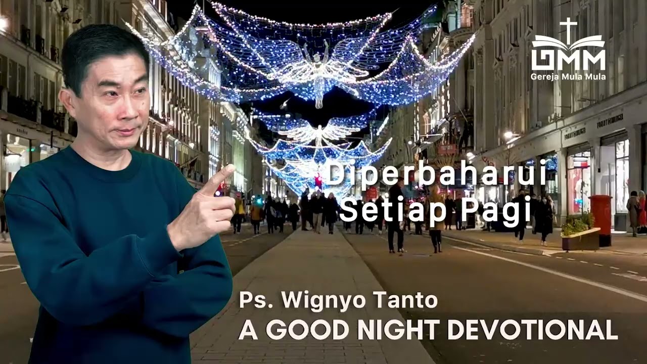 a Good Night Devotional | Diperbaharui Setiap Pagi | Ps. Wignyo Tanto