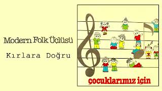 Modern Folk Üçlüsü / Kırlara Doğru