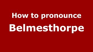 How to pronounce Belmesthorpe