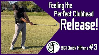 Feeling the Perfect Clubhead Release | BGI Quick Hitters #3