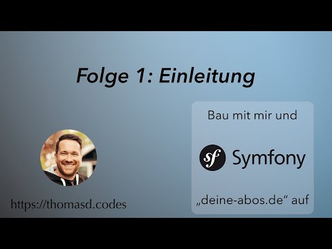 Aufbau einer API mit Symfony 5 → deine-abos.de - Folge 1: Einleitung in die Serie