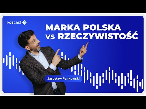 Marka Polska vs. rzeczywistość. Rozmowa bez złudzeń | dr hab. Barbara Mróz-Gorgoń | POSCAST