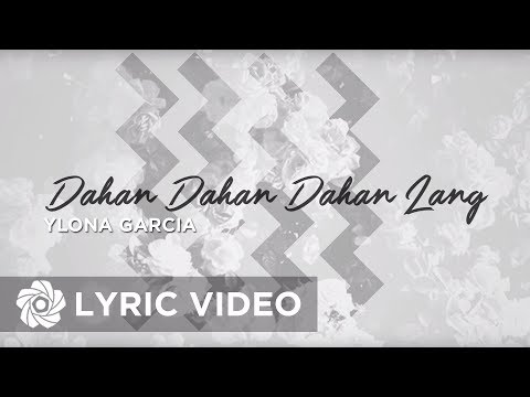 Dahan Dahan Dahan Lang - Ylona Garcia (Lyrics)