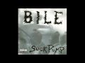 Bile - Suckpump - 08 - Get Out (Radio Edit)