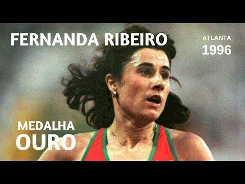 Fernanda Ribeiro - Medalha de Ouro (Jogos Olímpicos Atlanta, 1996)