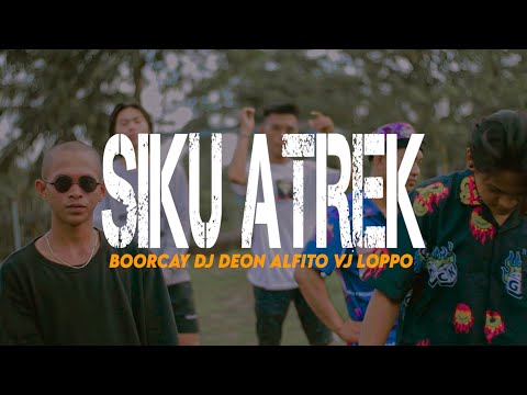 SIKU ATREK - Aflito feat. Vj Loppo || DJ DEON x BOORCAY (Official Music Video)