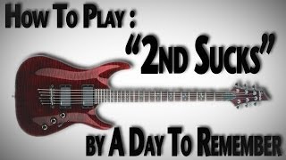 How To Play &quot;2nd Sucks&quot; by A Day To Remember