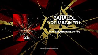 Download lagu BAHALOL - XPDC (Reimagined by MantraLogy) mp3 Download lagu BAHALOL - XPDC (Reimagined by MantraLogy) mp3
