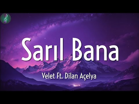 Velet Ft  Dilan Açelya ╸Sarıl Bana   Sözleri Lyric