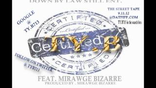 ''CERITIFIED''TY.B713 feat. MIRAWGE BIZARRE