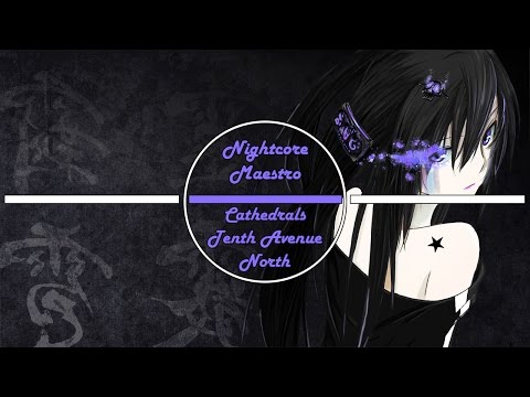 Nightcore - Cathedrals (Tenth Avenue North)