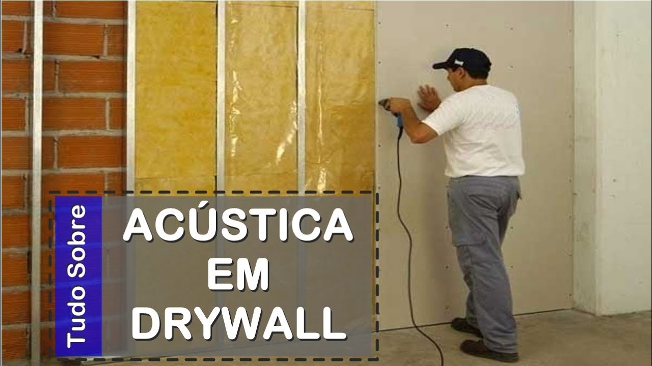 ISOLAMENTO ACÚSTICO EM PAREDE DRYWALL, COMO FAZER