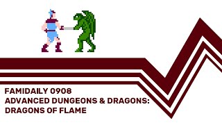 Famidaily - Episode 0908 - Advanced Dungeons & Dragons: Dragons of Flame (AD&D ドラゴン・オブ・フレイム)