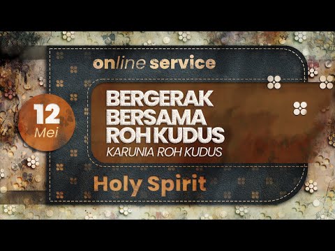 Bergerak Bersama Roh Kudus (Karunia)-Ps. Leonardo Sjiamsuri | GBI Gilgal Online Service -12 Mei 2024