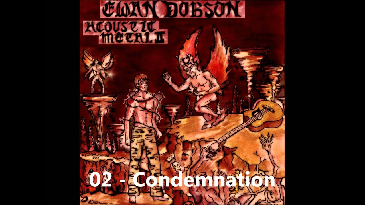 Ewan Dobson - Acoustic Metal II - 02 - Condemnation - Official Stream - YouTube