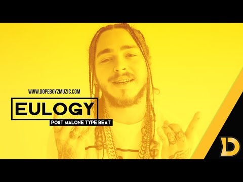 Post Malone Type Beat "EULOGY'" - Hip Hop Instrumental by DopeBoyzMuzic 2018