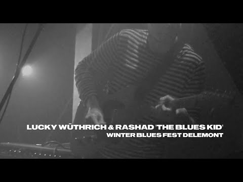 Lucky Wüthrich feat. Rashad 'The Blues Kid' - The Blues Is Alright