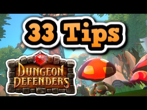 33 TIPS FOR NEW PLAYERS IN DUNGEON DEFENDERS