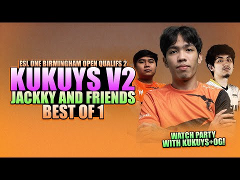 KUKUYS V2 VS JACKKY & FRIENDS - WATCH PARTY WITH KUKUYS - ESL ONE BIRMINGHAM SEA Open Qualifs 2